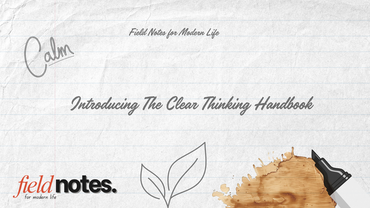 Introducing The Clear Thinking Handbook